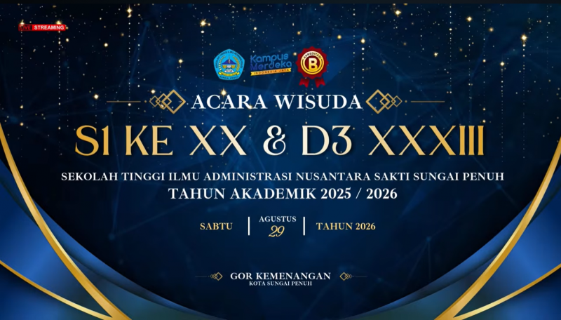 ACARA WISUDA S1 ILMU ADMINISTRASI NEGARA KE XX DAN D3 ADMINISTRASI PERKANTORAN KE XXIII TAHUN 2026 STIA NUSANTARA SAKTI SUNGAI PENUH